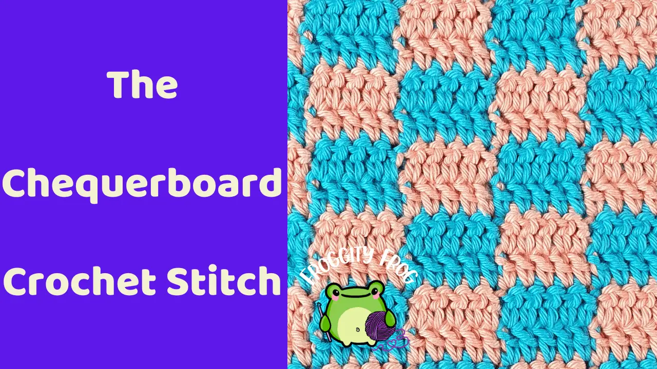 The Chequerboard Crochet Stitch