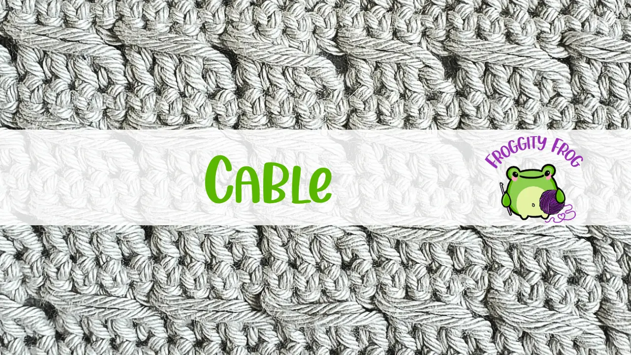 How To Crochet The Cable Stitch