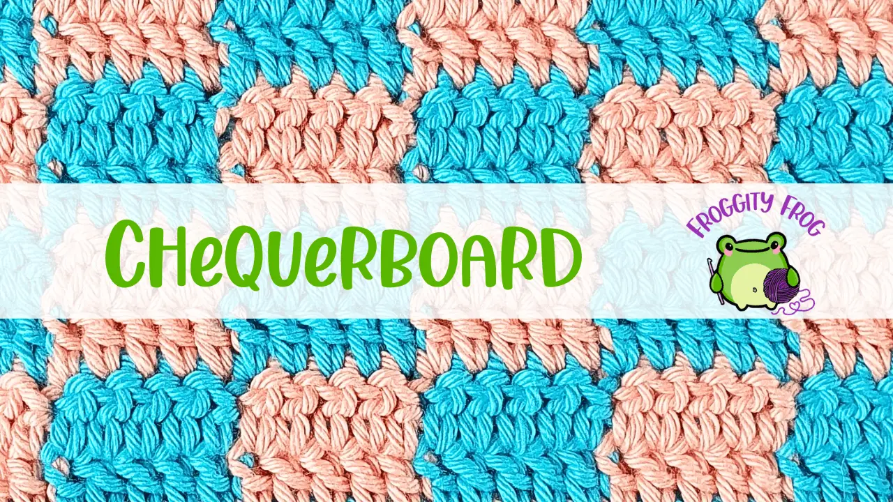 How To Crochet The Chequerboard Stitch