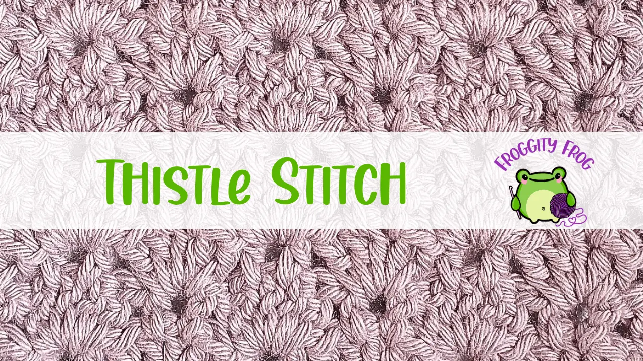 How To Crochet The Thistle Stitch