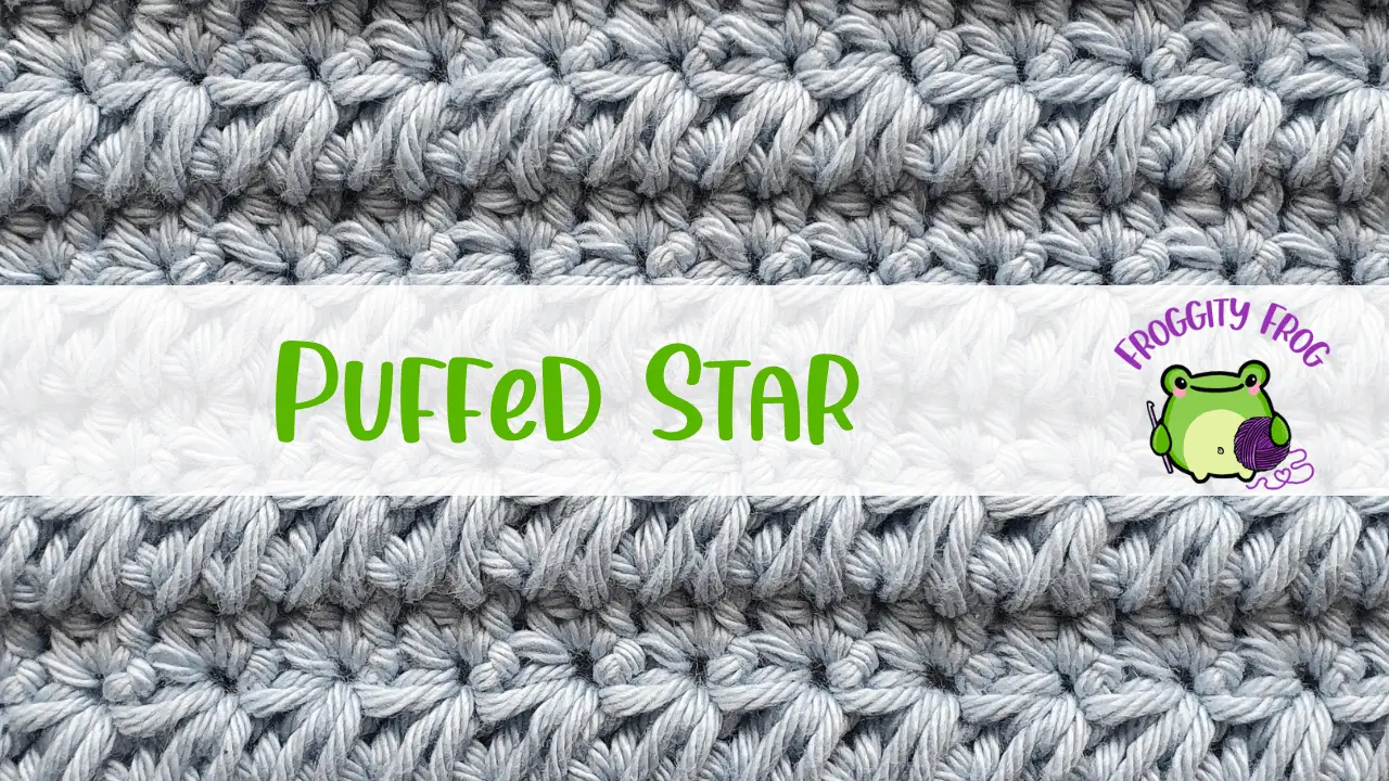How To Crochet The Puffed Star Stitch