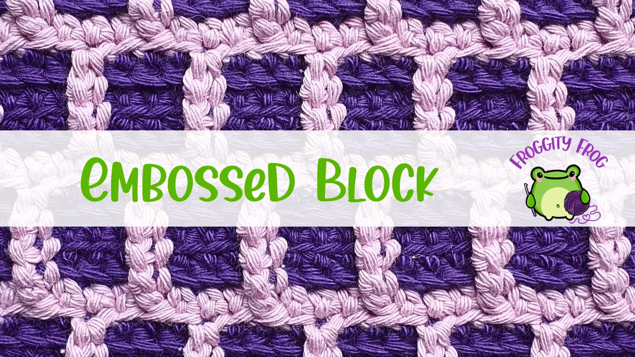 How To Crochet The Embossed Block Stitch