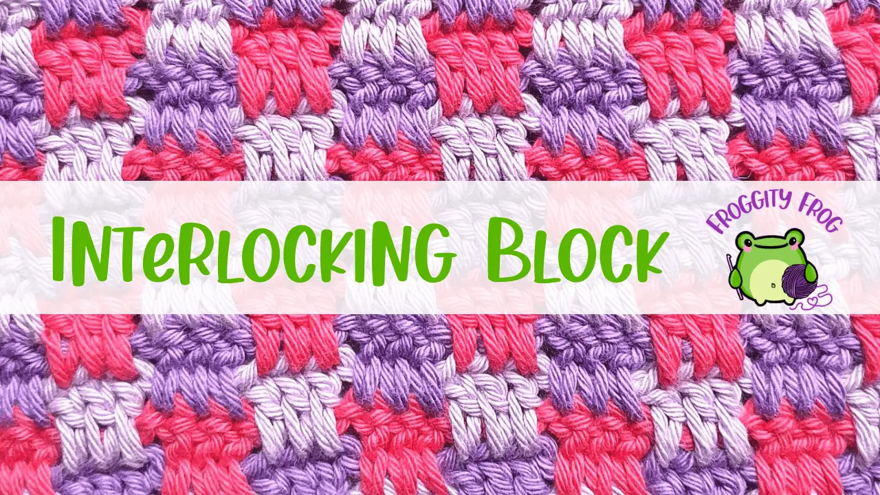 How To Crochet The Interlocking Block Stitch