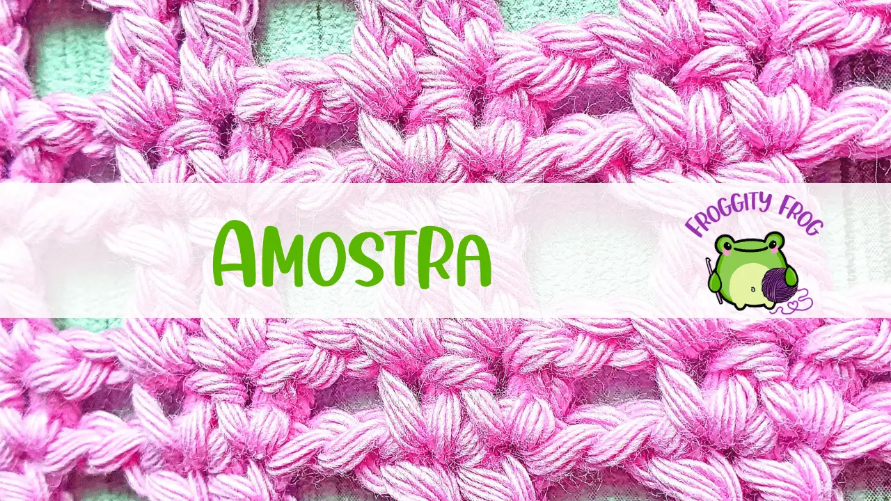 How To Crochet The Amostra Stitch