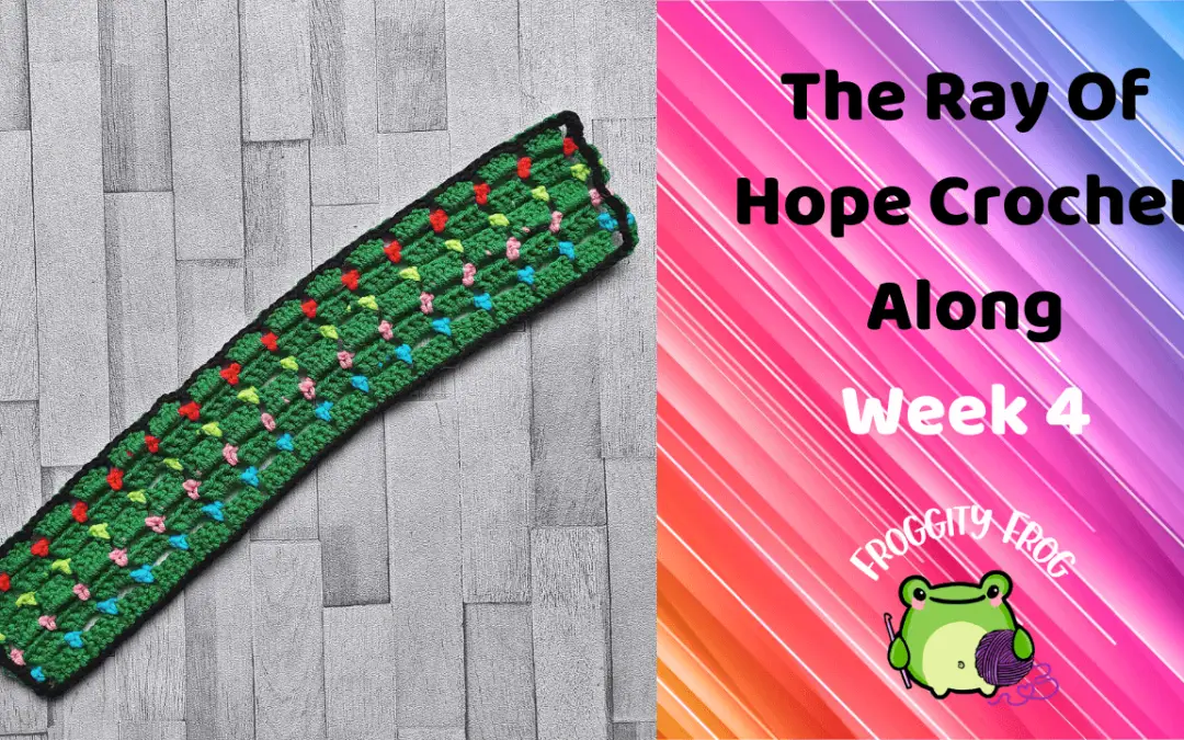 Week 4 Of The Ray Of Hope Crochet Along