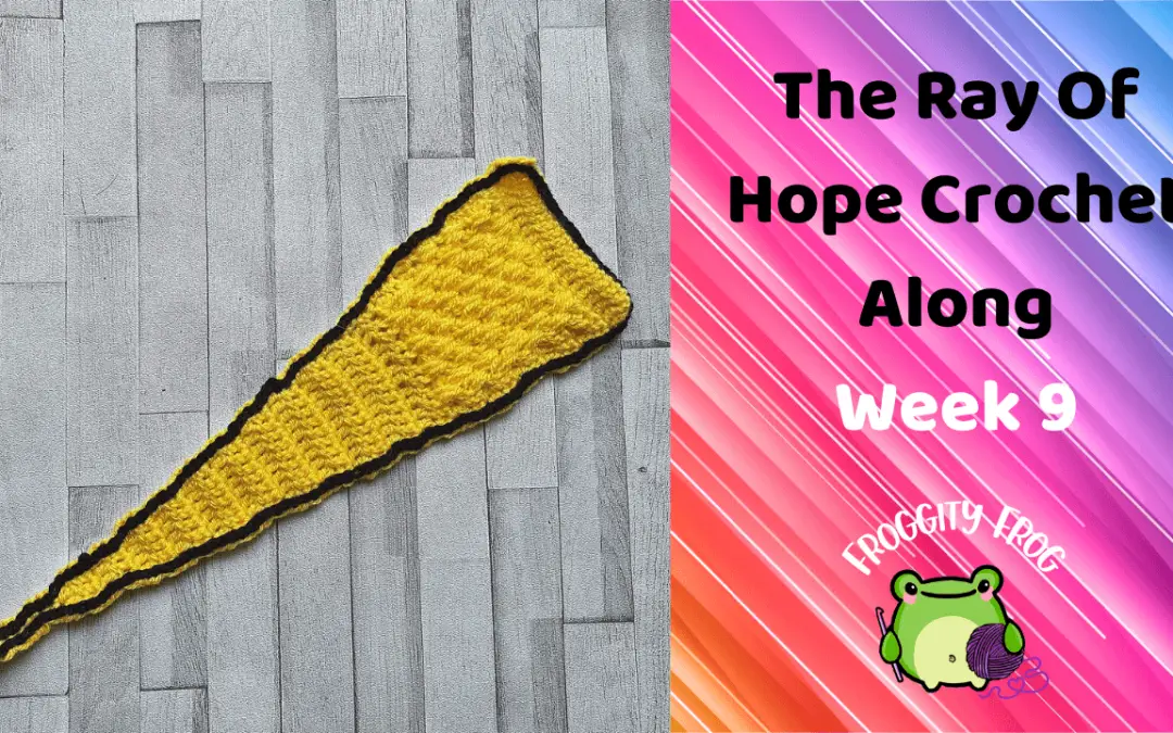 Week 9 Of The Ray Of Hope Crochet Along