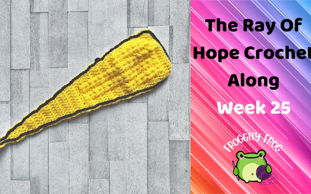 Week 25 Of The Ray Of Hope Crochet Along