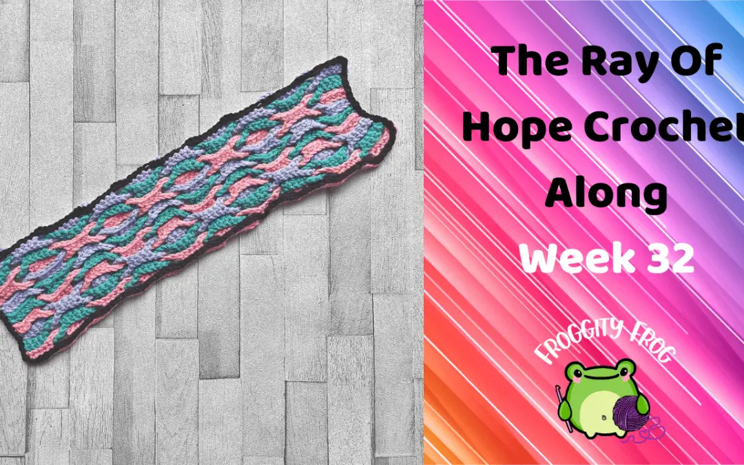 Week 32 Of The Ray Of Hope Crochet Along
