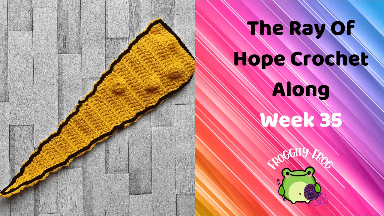 Week 35 Of The Ray Of Hope Crochet Along