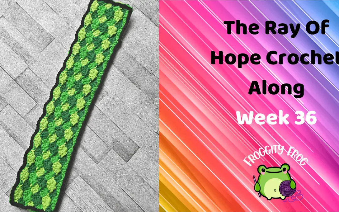Week 36 Of The Ray Of Hope Crochet Along
