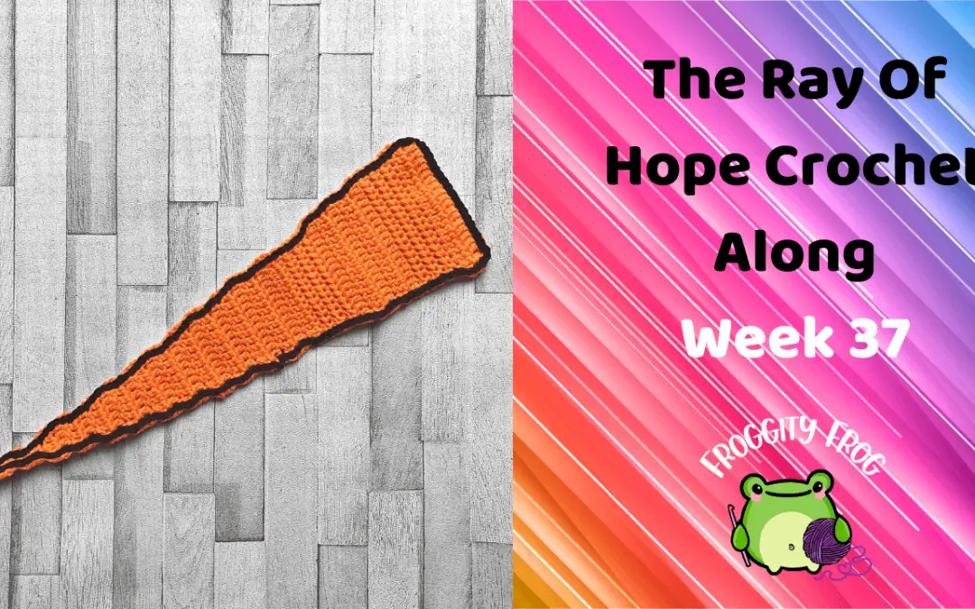 Week 37 Of The Ray Of Hope Crochet Along
