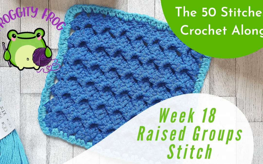 Week 18 of The 50 Stitches Crochet Along