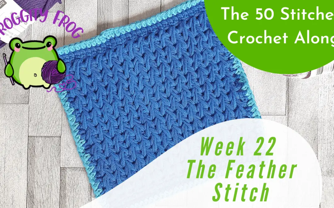 Week 22 of The 50 Stitches Crochet Along