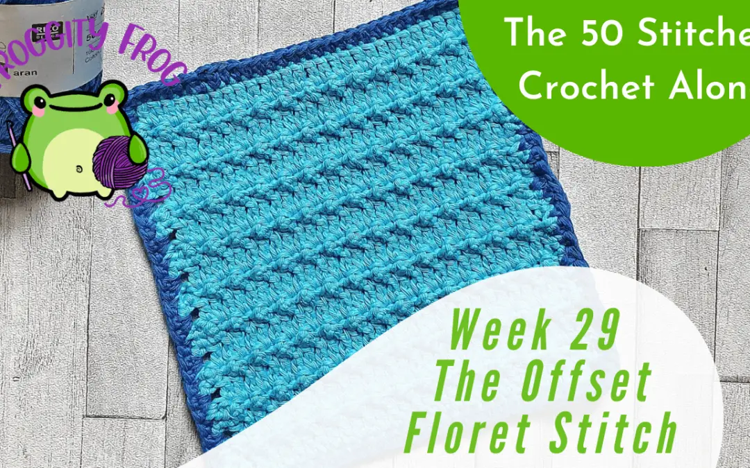 Week 29 Of The 50 Stitches Crochet Along