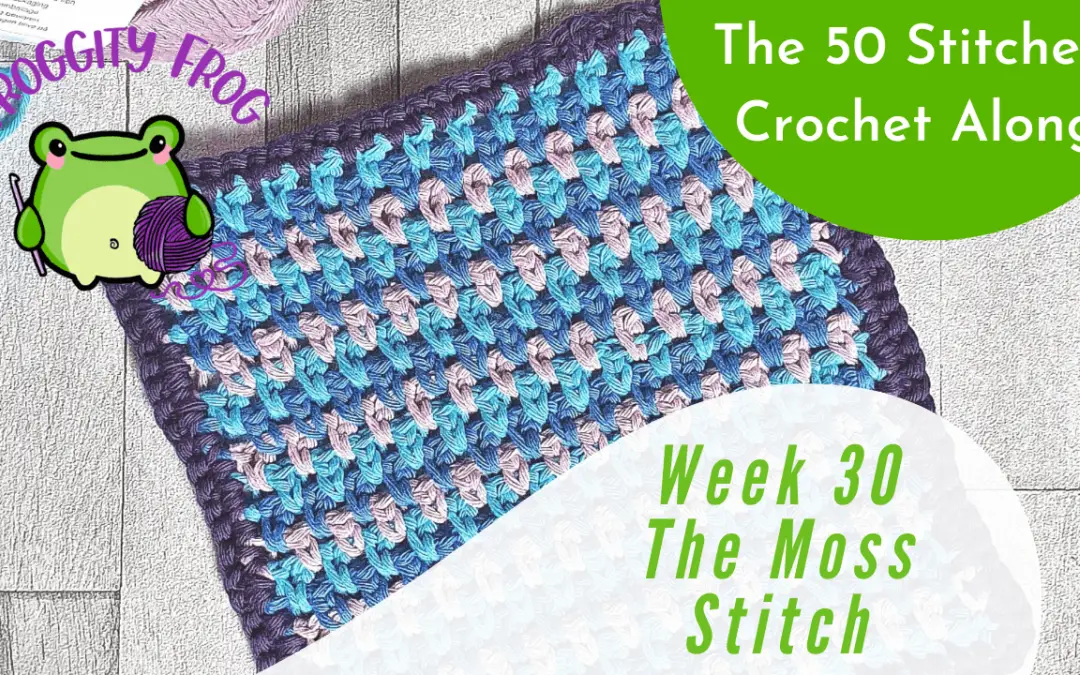 Week 30 of The 50 Stitches Crochet Along