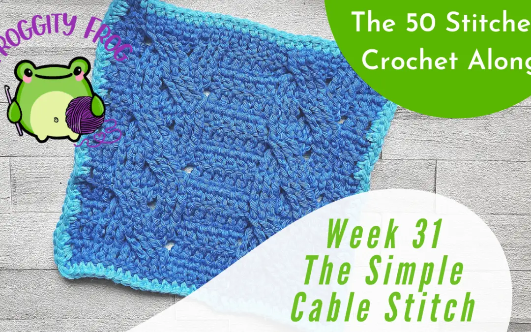 Week 31 of The 50 Stitches Crochet Along