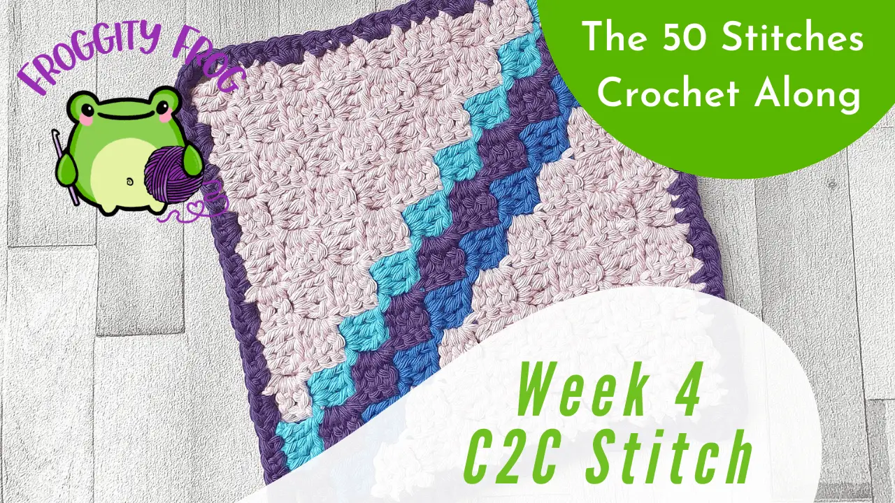 Week 4 Of The 50 Stitches Crochet Along. The C2C Stitch