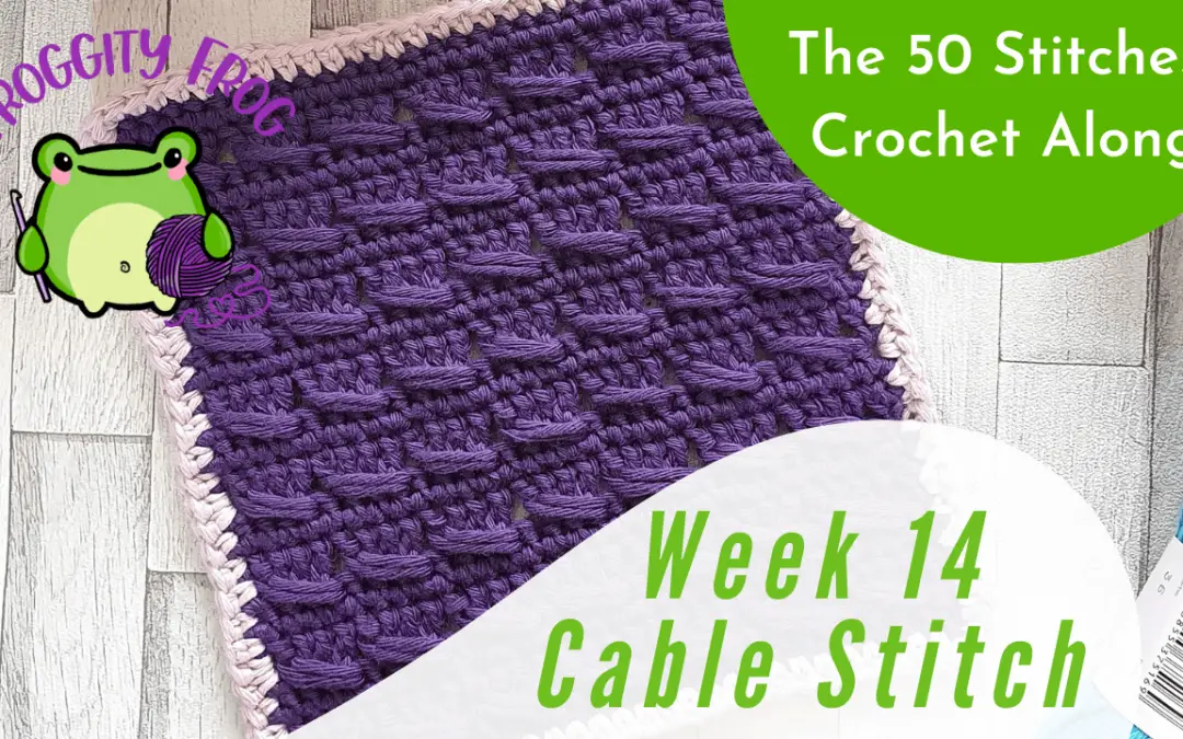 Week 14 of The 50 Stitches Crochet Along