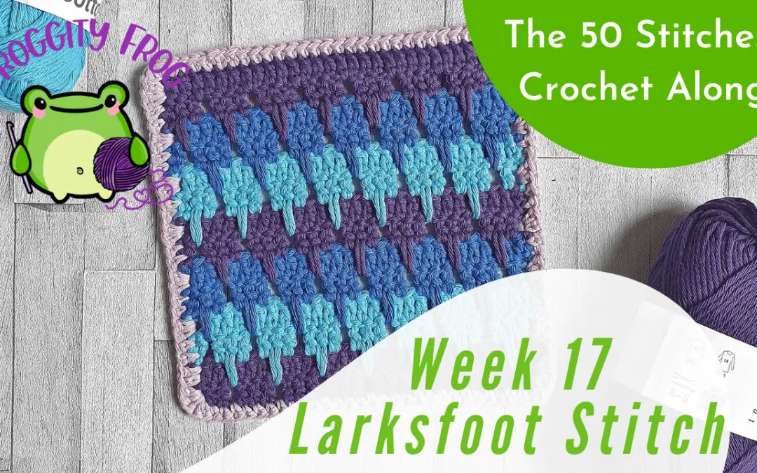 Week 17 of The 50 Stitches Crochet Along