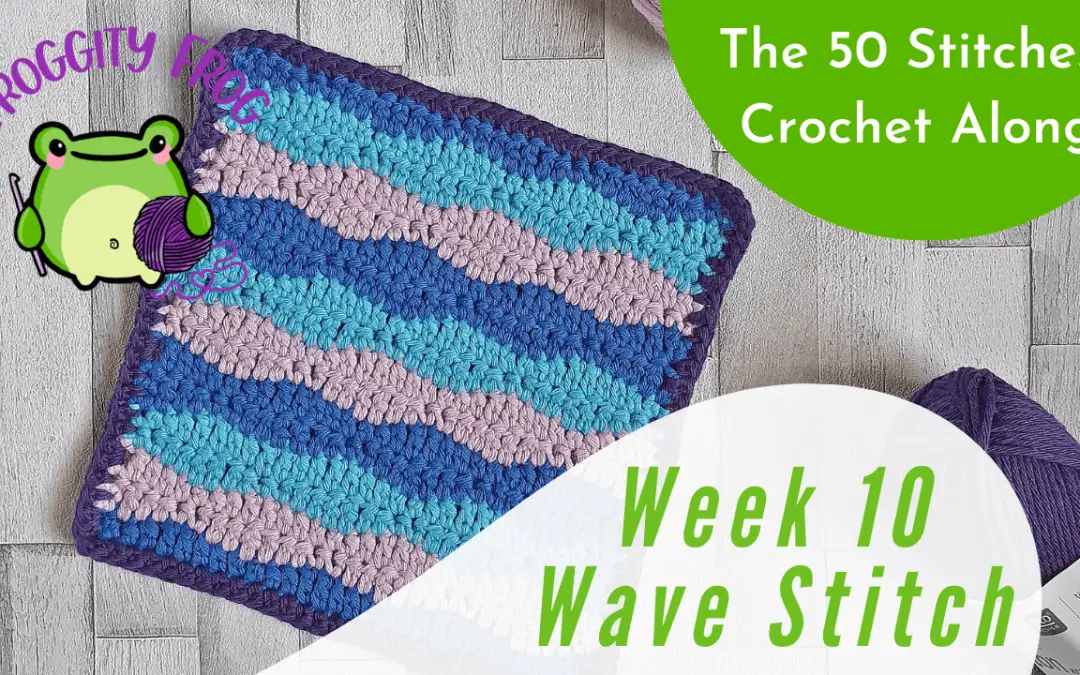 Week 10 of The 50 Stitches Crochet Along