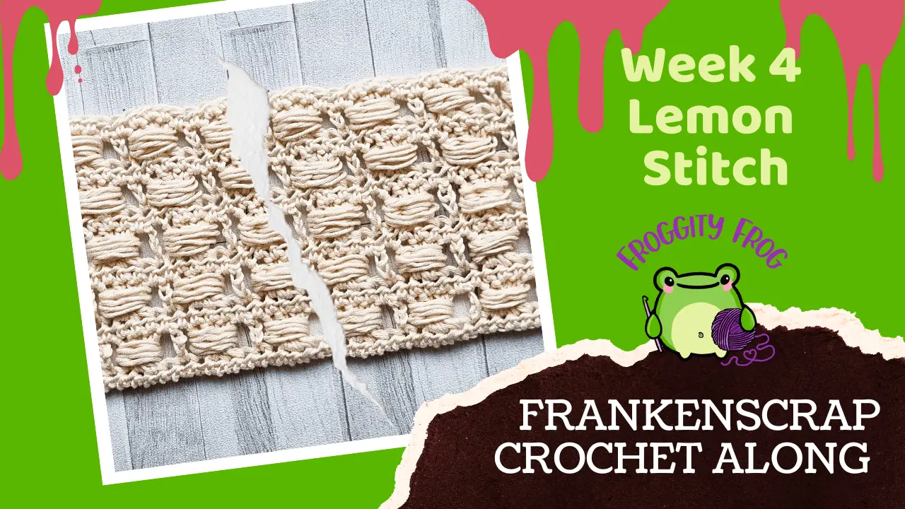 Week 4 Of The FrankenScrap Crochet Along