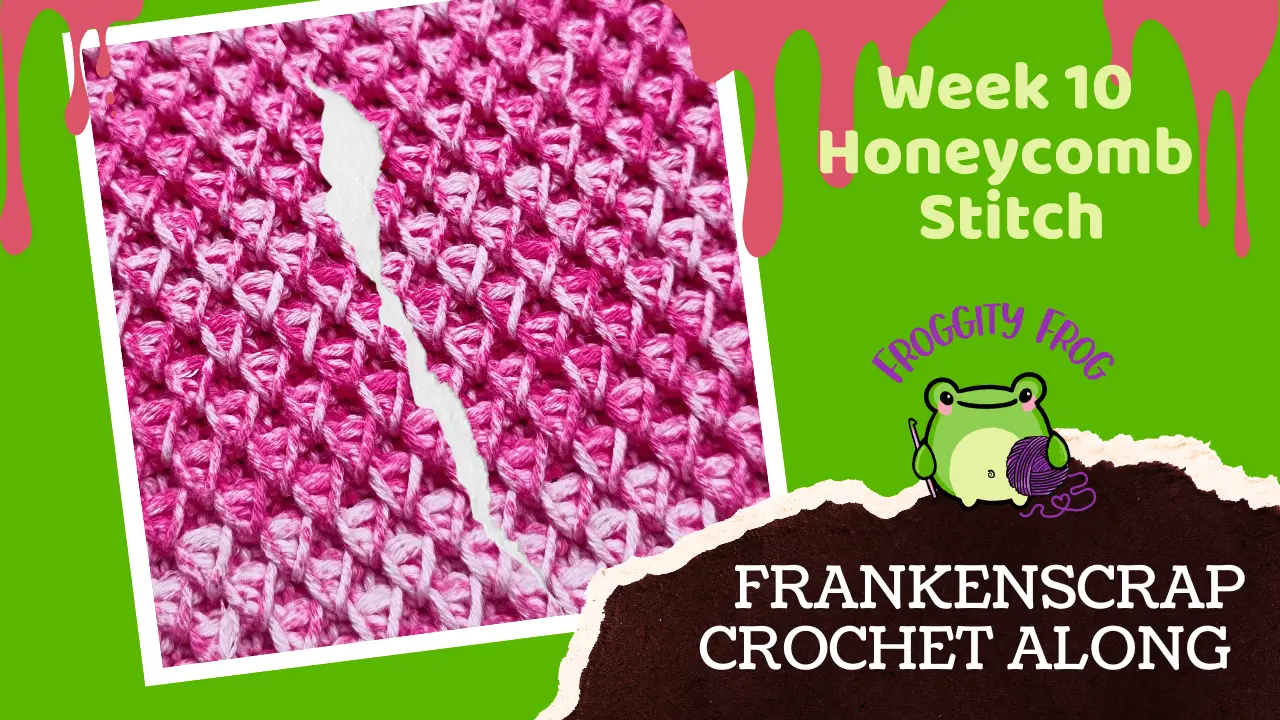 Week 10 Of The FrankenScrap Crochet Along