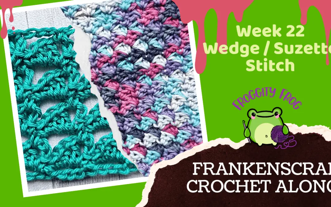Week 22 Of The FrankenScrap Crochet Along