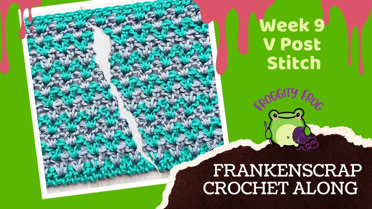 Week 9 Of The FrankenScrap Crochet Along