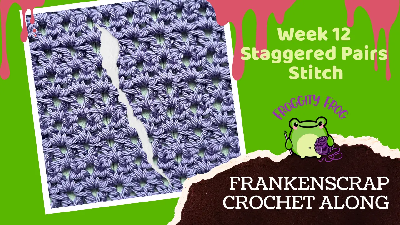 Week 12 Of The FrankenScrap Crochet Along