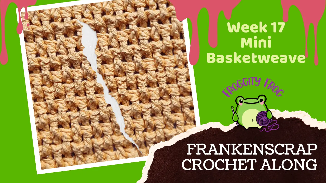 Week 17 Of The FrankenScrap Crochet Along