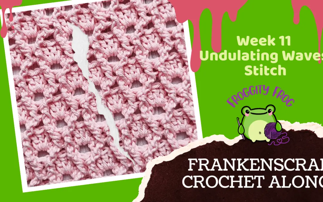 Week 11 Of The FrankenScrap Crochet Along