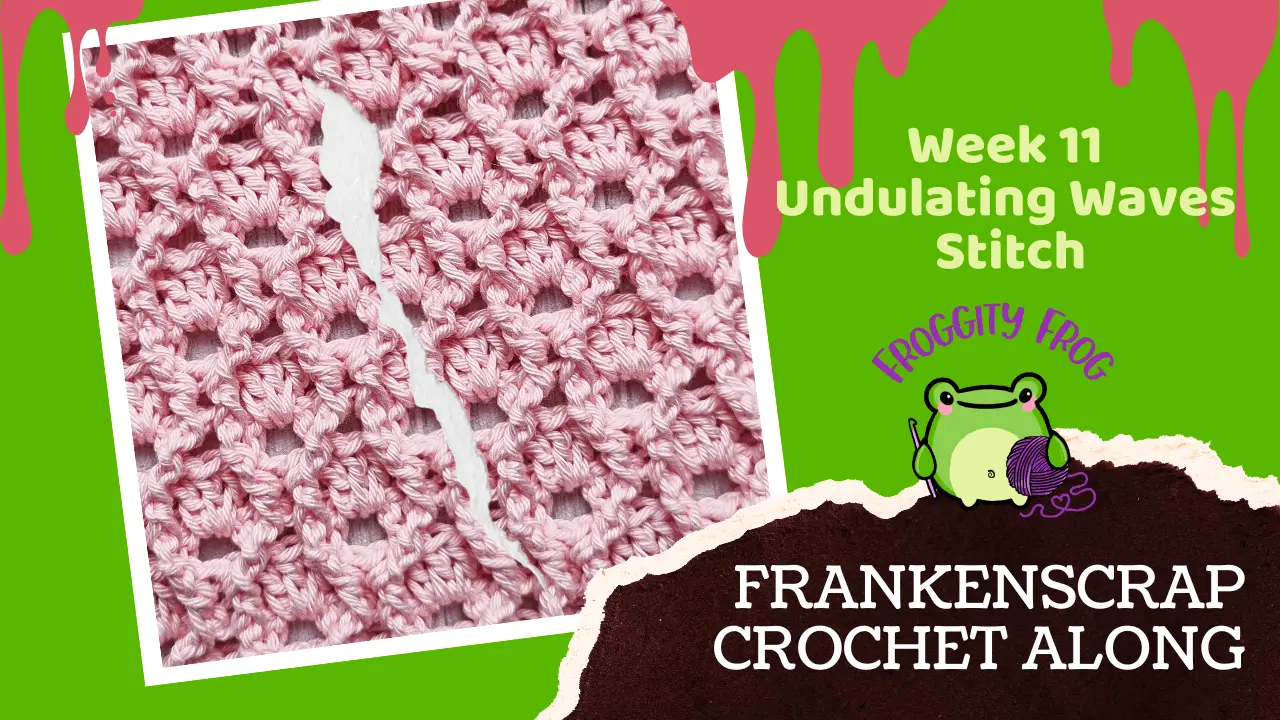 Week 11 Of The FrankenScrap Crochet Along