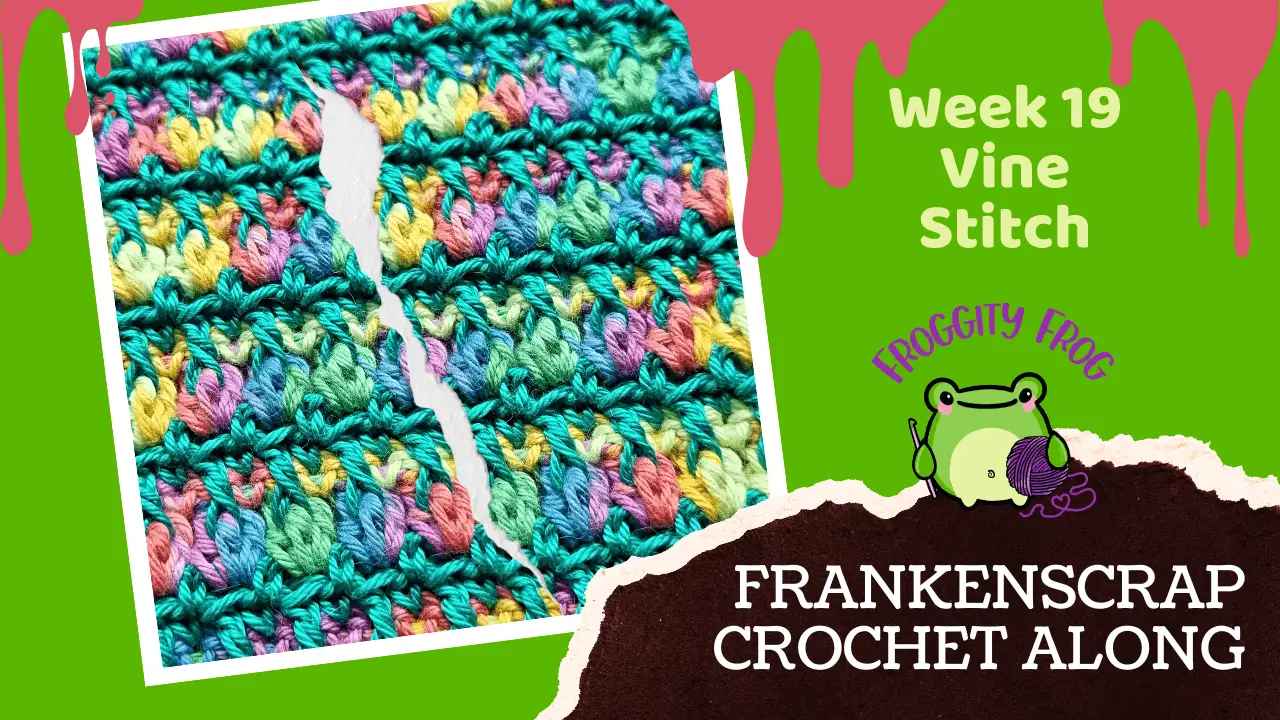 Week 19 of the FrankenScrap crochet along