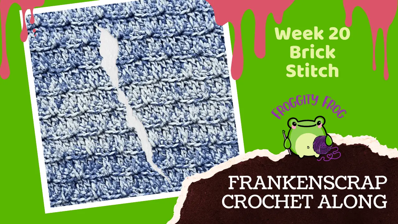 Week 20 Of The FrankenScrap Crochet Along