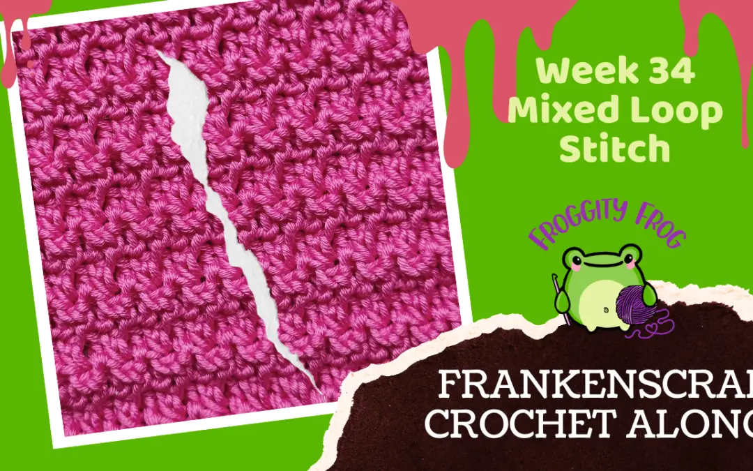 Week 34 Of The FrankenScrap Crochet Along