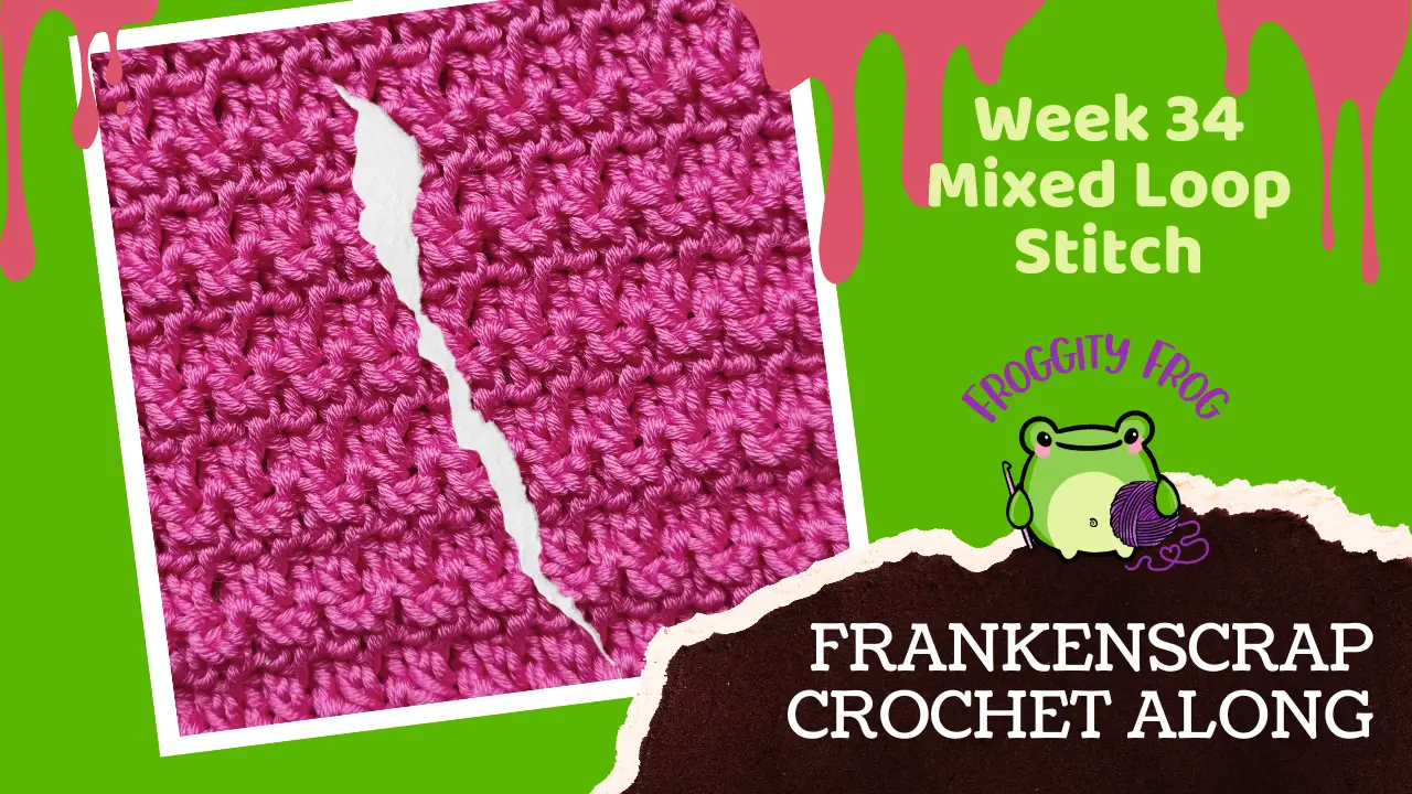 Week 34 Of The FrankenScrap Crochet Along