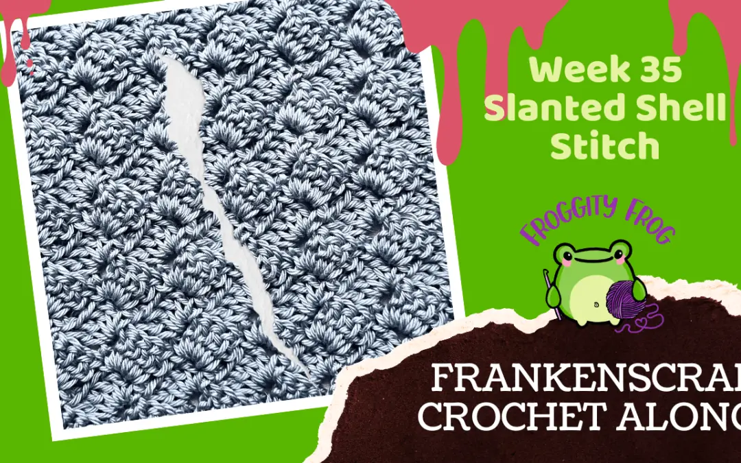 Week 35 Of The FrankenScrap Crochet Along