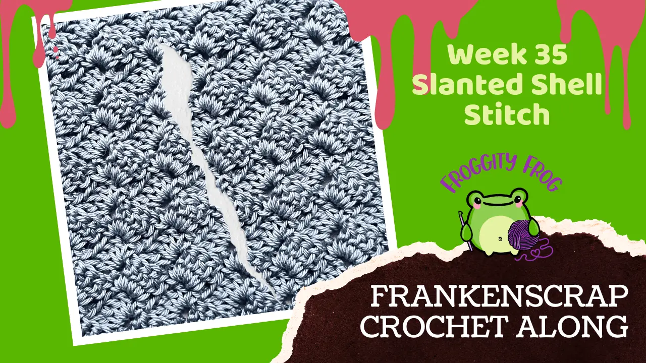 Week 35 Of The FrankenScrap Crochet Along