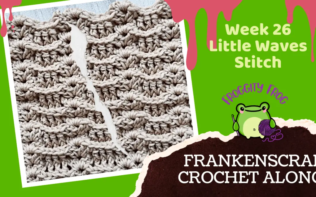 Week 26 Of The FrankenScrap Crochet Along
