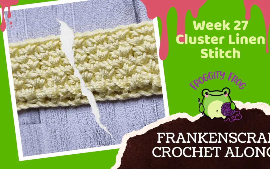 Week 27 Of The FrankenScrap Crochet Along