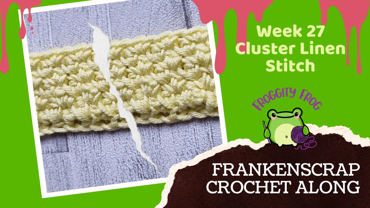 Week 27 Of The FrankenScrap Crochet Along