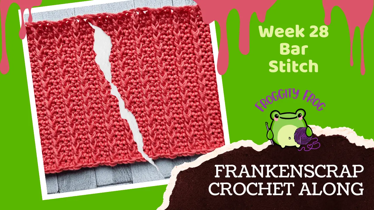 Week 28 Of The FrankenScrap Crochet Along