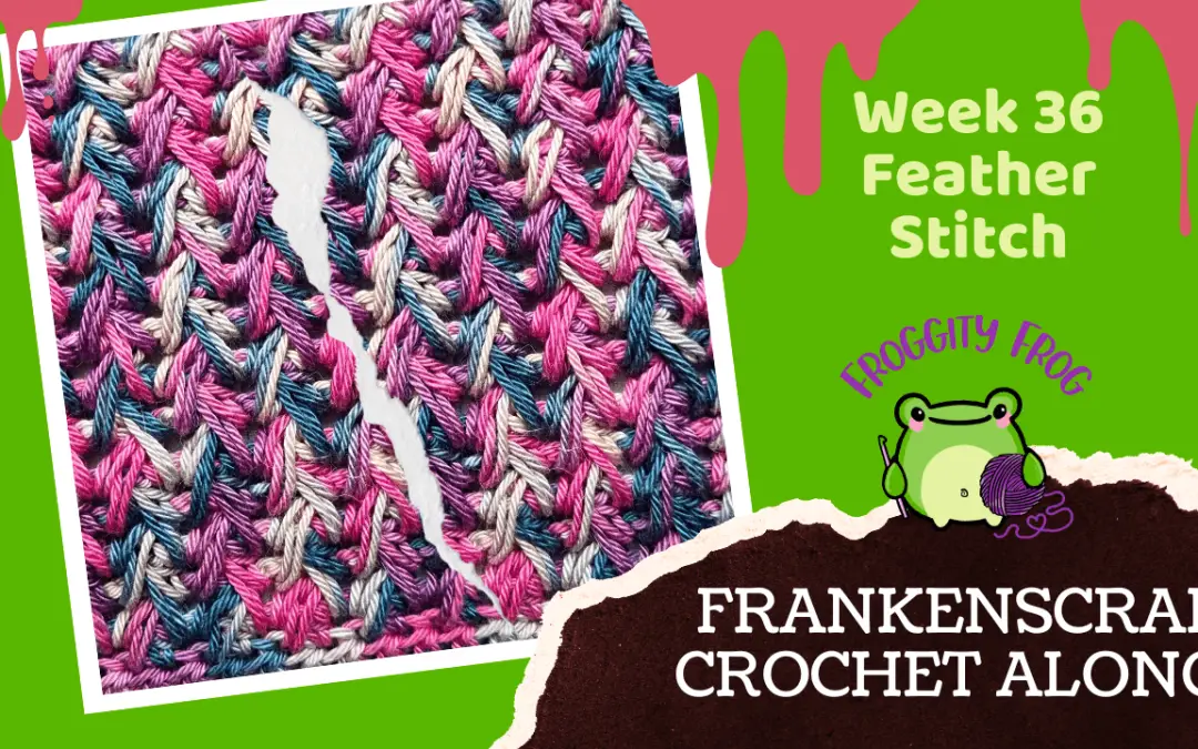 Week 36 Of The FrankenScrap Crochet Along