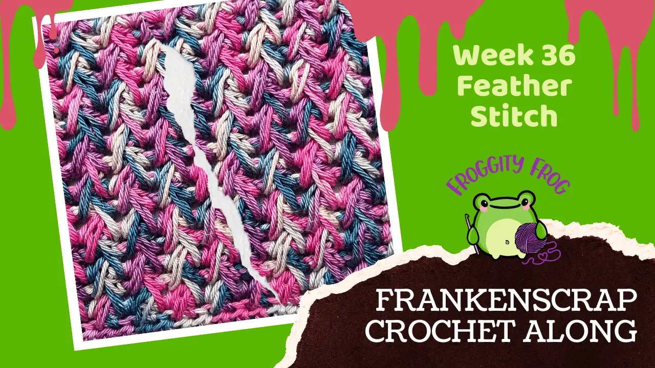 Week 36 Of The FrankenScrap Crochet Along