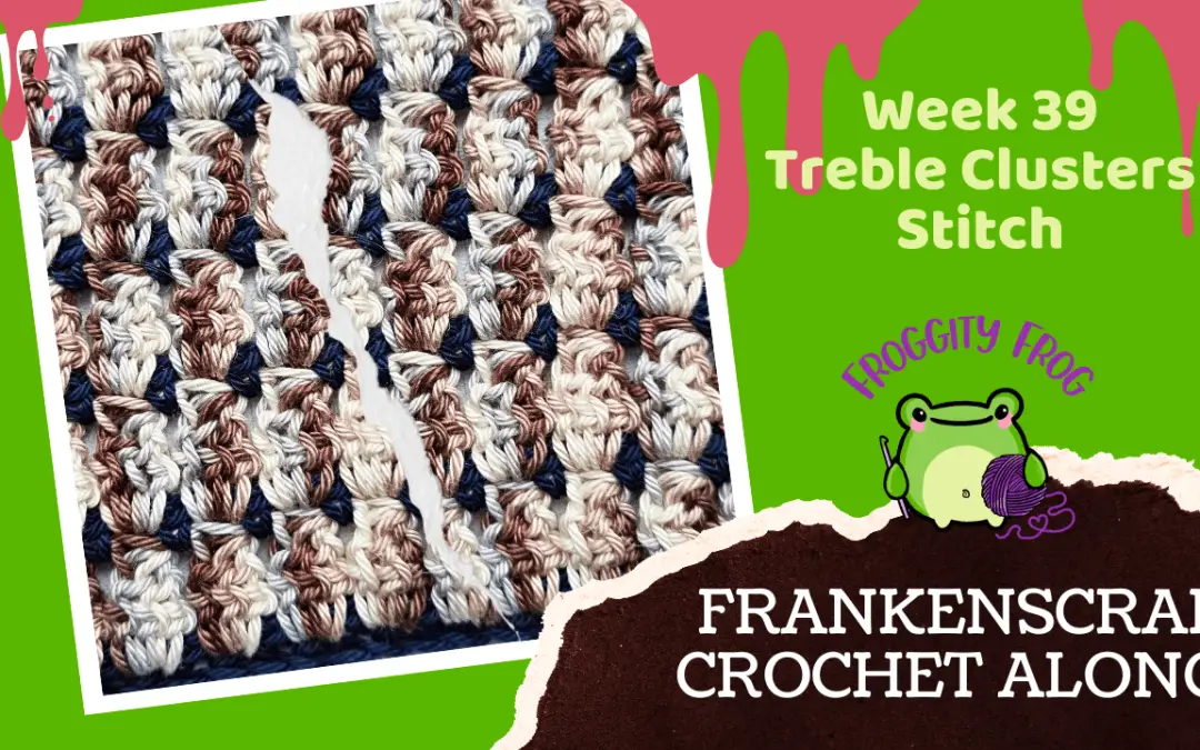 Week 39 Of The FrankenScrap Crochet Along