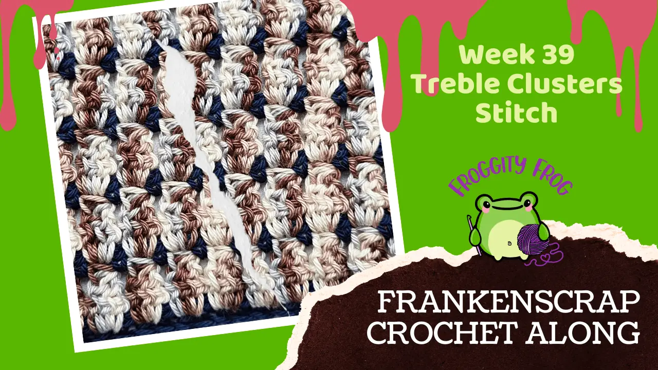 Week 39 Of The FrankenScrap Crochet Along