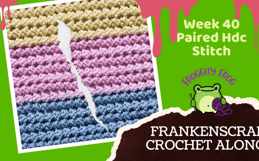 Week 40 Of The FrankenScrap Crochet Along