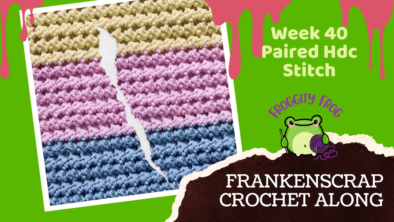 Week 40 Of The FrankenScrap Crochet Along