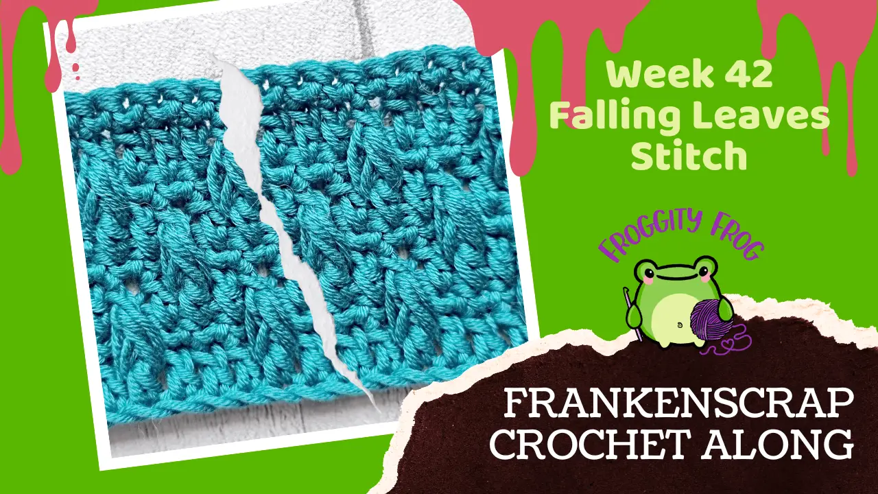 Week 42 Of The FrankenScrap Crochet Along