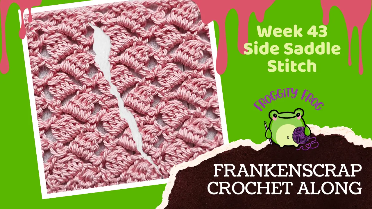 Week 43 Of The FrankenScrap Crochet Along